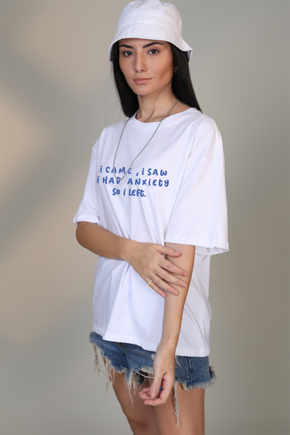 I Had Anxiety- Oversized T-Shirt
